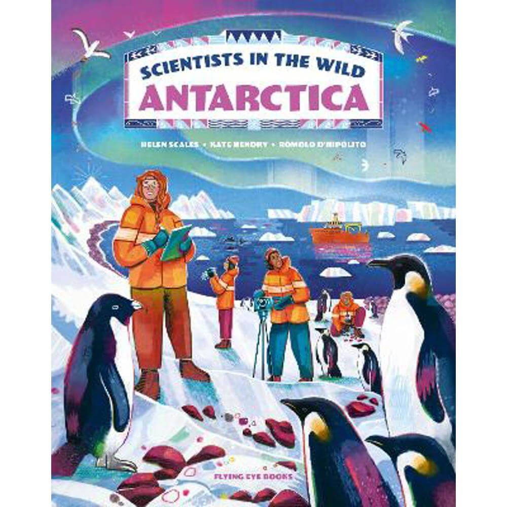 Scientists in the Wild: Antarctica (Hardback) - Dr Katharine Hendry